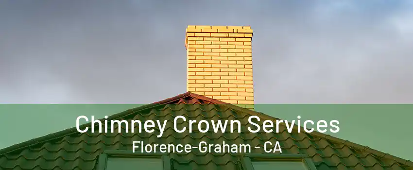 Chimney Crown Services Florence-Graham - CA