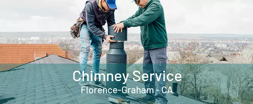 Chimney Service Florence-Graham - CA