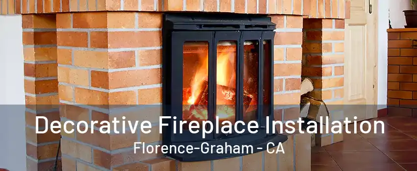 Decorative Fireplace Installation Florence-Graham - CA