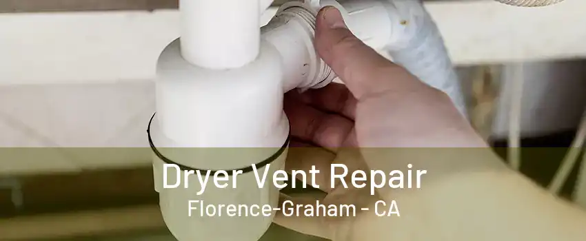 Dryer Vent Repair Florence-Graham - CA