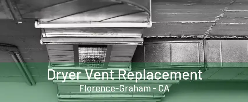 Dryer Vent Replacement Florence-Graham - CA