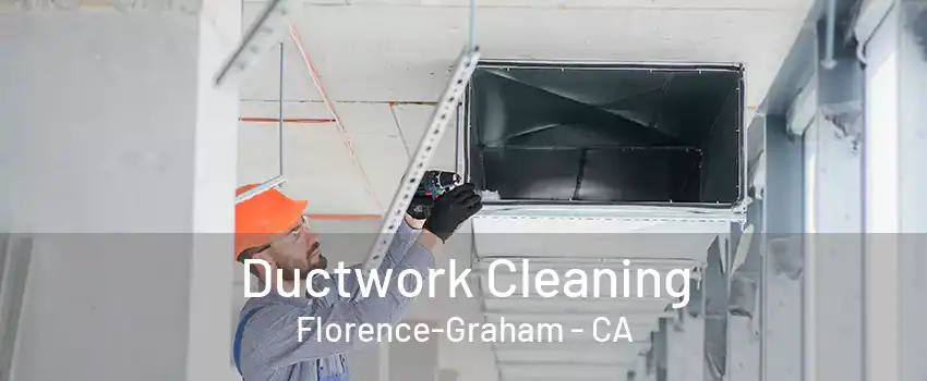 Ductwork Cleaning Florence-Graham - CA