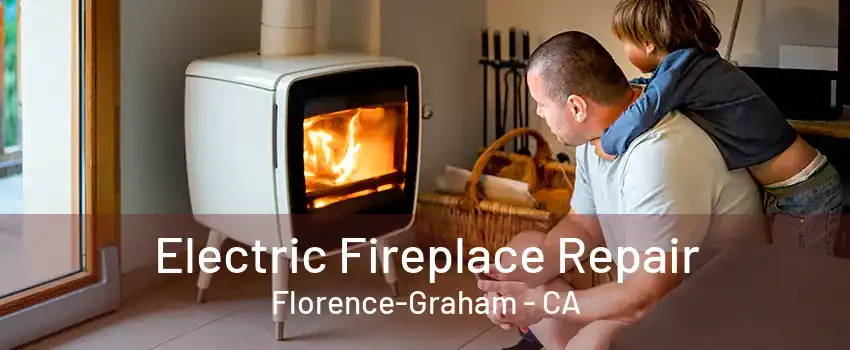 Electric Fireplace Repair Florence-Graham - CA