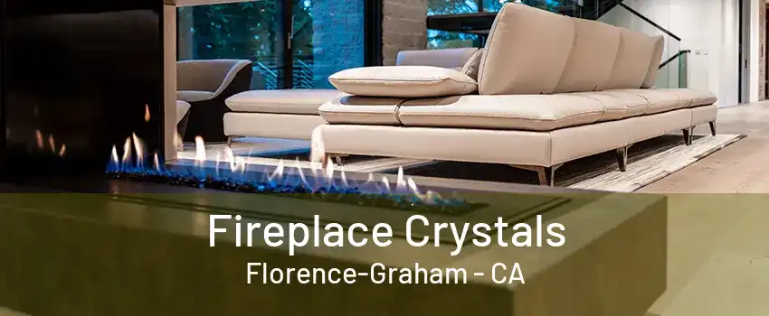 Fireplace Crystals Florence-Graham - CA