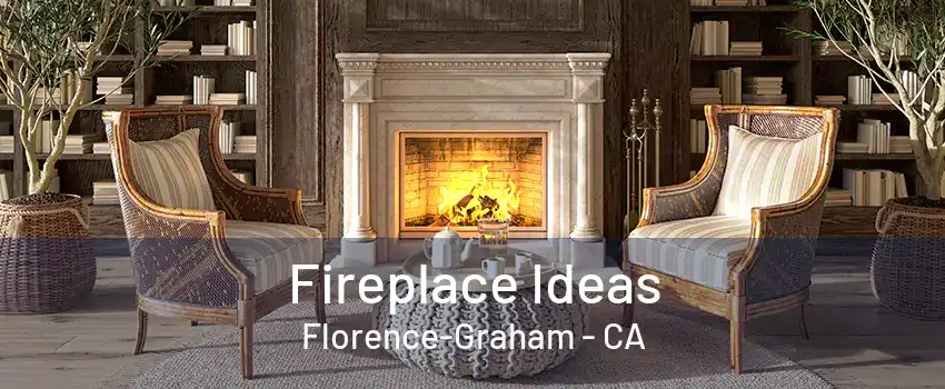 Fireplace Ideas Florence-Graham - CA