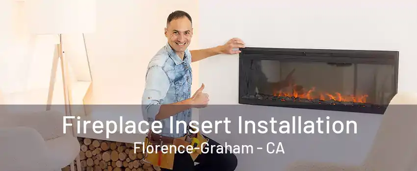 Fireplace Insert Installation Florence-Graham - CA