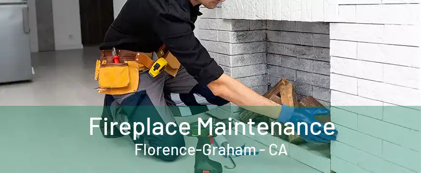 Fireplace Maintenance Florence-Graham - CA