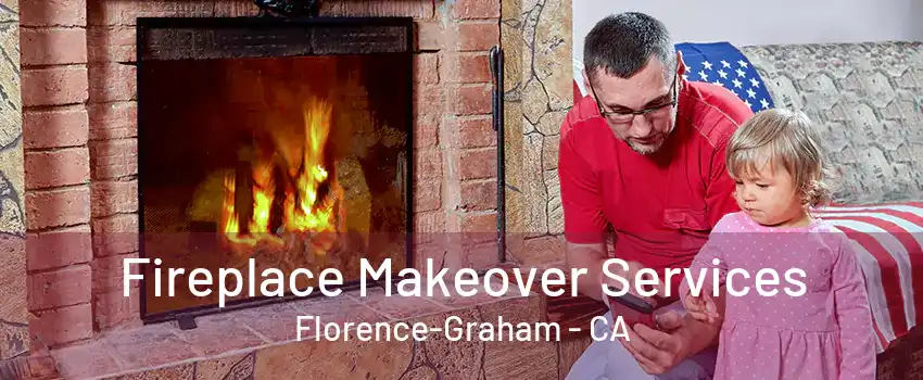 Fireplace Makeover Services Florence-Graham - CA