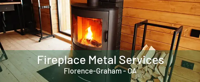 Fireplace Metal Services Florence-Graham - CA