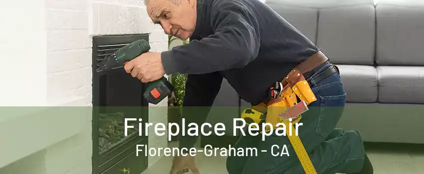 Fireplace Repair Florence-Graham - CA