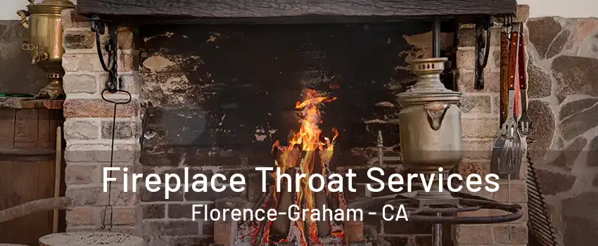 Fireplace Throat Services Florence-Graham - CA