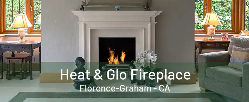 Heat & Glo Fireplace Florence-Graham - CA