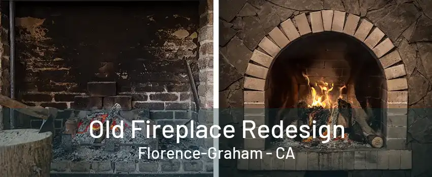 Old Fireplace Redesign Florence-Graham - CA