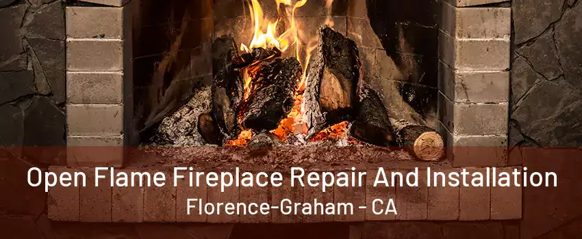 Open Flame Fireplace Repair And Installation Florence-Graham - CA