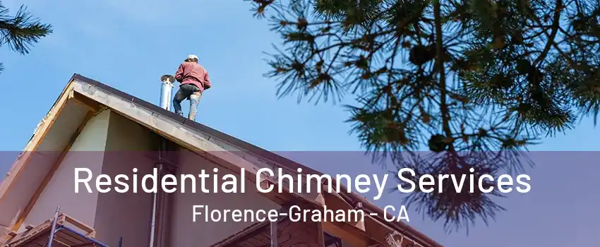 Residential Chimney Services Florence-Graham - CA