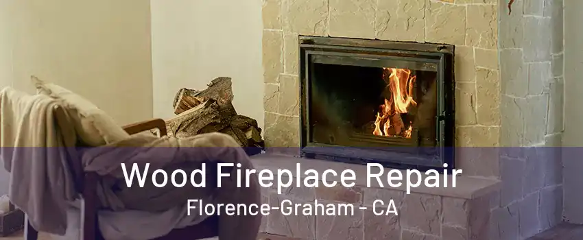 Wood Fireplace Repair Florence-Graham - CA